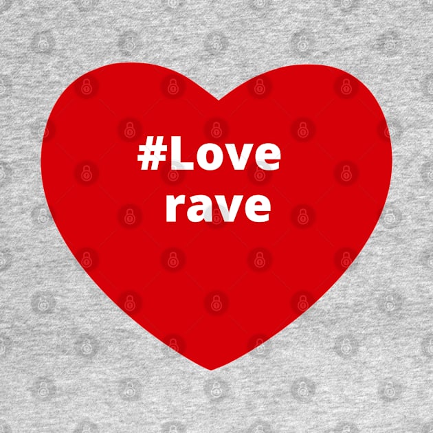 Love Rave - Hashtag Heart by support4love